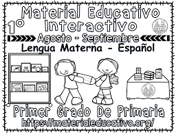 Mar 17, 2019 · sapitos cuevas nos comparte su más reciente material diseñado por ellos, estas estupendas rubricas para evaluar en preescolar, primer y segundo grado de primaria nos servirán para poder realizar una evaluación más personal y detallada de cada uno de nuestros alumnos, es necesario utilizar distintos tipos de herramientas de evaluación y en este caso estas rubricas nos servirán para. Material Interactivo Del Primer Grado De Lengua Materna Espanol Del Mes De Agosto Y Septiembre Para El Ciclo Escolar 2019 2020 Material Educativo