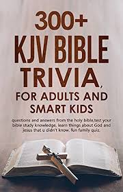 See how many bible facts you've retained through the years. Amazon Com 300 Kjv Bible Trivia For Adults And Smart Kids Questions And Answers From The Holy Bible Test Your Bible Study Knowledge Learn Things About God And Jesus That You Did