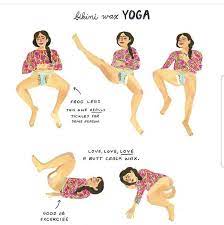 I Always Tell People Be Prepared To Do Some Yoga Haha While I Might Not Put You In These Exact Positions Some Of Them Brazilian Waxing Bikini Wax Waxing Tips