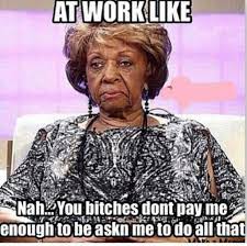 Pin By Catherine Vega On Workweek Work Humor Work Memes Funny Quotes