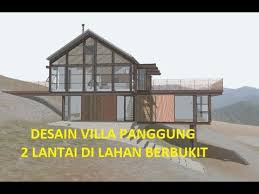 Check spelling or type a new query. Desain Arsitek Villa Panggung 2 Lantai Untuk Area Bukit Atau Pegunungan Youtube
