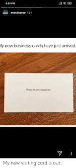 Funny out of business retirement business card. 859 Pm 92 Menshumor 15 H Y New Business Cards Have Just Arrived Please Do Not Contact Me My New Visiting Card Is Out Funny Meme On Me Me