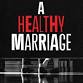 A Healthy Marriage - A New Musical Comedy