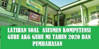 Latihan Soal Dan Pembahasan Soal Akg Guru M I Tahun 2020 Madrasah Ibtidaiyah Mi Adalah Satuan Pendidikan Formal Yan Pendidikan Dasar Kurikulum Pendidikan