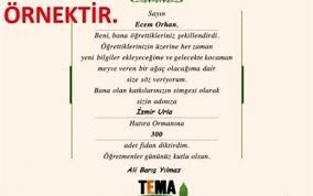 Tema vakfı, bir öğretmene verilebilecek en anlamlı hediyenin onun adına dikilmiş bir fidan olacağını düşünüyor. Tema Dan Ogretmenin Icin Fidan Dik Kampanyasi