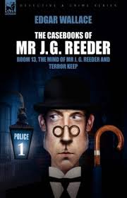 Edgar Wallace · The Casebooks of MR J. G. Reeder: Book 1-Room 13, the Mind  of MR J. G. Reeder and Terror Keep (Hardcover Book) (2008)