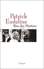 Grasset Eudeline Patrick: Rue des martyrs