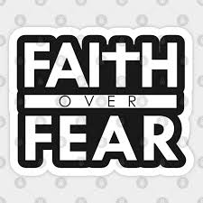 Of the great verses in the bible about god. Faith Over Fear Bible Verse Scripture Christian Christian Sticker Teepublic