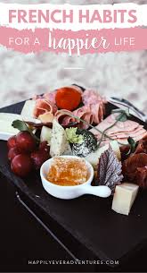 12 French Lifestyle Tips To Steal For A Happier Life French Diet French Lifestyle French Kiss Life