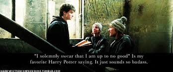 I Solemnly Swear That I Am Up To No Good Harry Potter Movie I Solemnly Swear That I Am Up To No Good Harry Potter Obsession Harry Potter Quotes Harry Potter