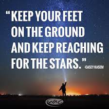  Keep Your Feet On The Ground And Keep Reaching For The Stars Casey Kasem Thewac Motivation Mottos To Live By Casey Kasem Reaching For The Stars