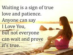 Waiting Is A Sign Of True Love And Patience Anyone Can Say I Love You In Hindi Waiting Is A Sign Of True Love Signs Of True Love True Love Love