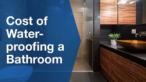 cost of waterproofing a bathroom and other wet rooms