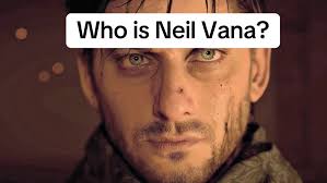 Neil Vana Explained