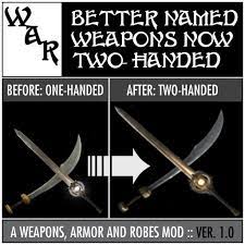 Check spelling or type a new query. Steam Workshop War Named Weapons Improved And Two Handed A Weapons Armor And Robes Mod