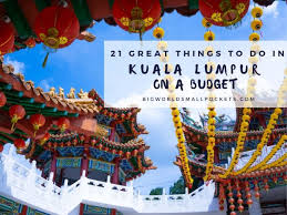Both of us are not from kl, we tend to find things to. 21 Great Things To Do In Kuala Lumpur On A Budget Big World Small Pockets