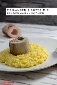 Risotto Milanese Das Risotto Aus Mailand Mit Rindermarkknochen Rezept In 2020 Lebensmittel Essen Risotto Rezepte