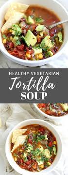 Vegetarian Tortilla Soup Delightful Mom Food Simple Healthy Recipes
