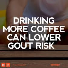 We did not find results for: Drinking More Coffee Can Lower Gout Risk Cafe De Lipa
