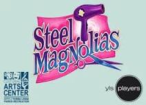 Steel Magnolias Presented by the Yorba Linda Spotlight Players