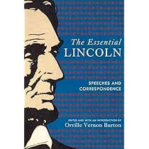 The Essential Lincoln: Speeches and Correspondence: Burton, Orville Vernon:  9780809043071: Amazon.com: Books