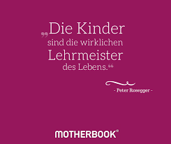 Zitat Mutter Liebe Kind Matrisophie Erziehung Zeit Zitate Weisheiten Spruche Kinder