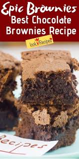 This Is The Best Brownies Recipe You Ll Ever Need Once You Try Out These Brownies Y Best Chocolate Brownie Recipe Chocolate Brownie Recipe Best Ever Brownies