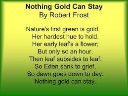 We did not find results for: An Application To Nothing Gold Can Stay By Robert Frost Ppt Video Online Download