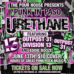 Punk In PaSo w/ URETHANE, OUTPOST 31, DIVISION 13...