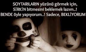 Soytarilarin Yuzunu Gormek Icin Sirkin Bitmesini Beklemek Lazim Ozlu Sozler Guzel Soz Alintilar