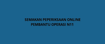 Semakan Peperiksaan Pembantu Operasi N11 Po Spa