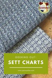 geeking out on sett charts yarnworker know how for the