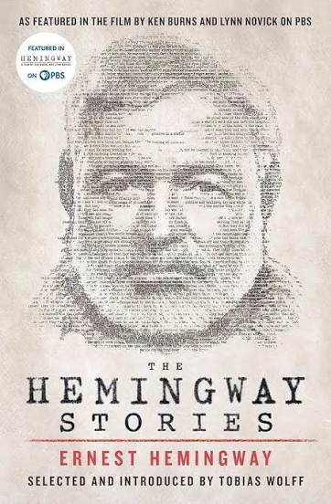 The Hemingway Stories: As featured in the film by Ken Burns and Lynn Novick  on PBS: Hemingway, Ernest, Wolff, Tobias: 9781982179465: Amazon.com: Books