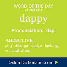 Dappy Definition Of Dappy In English From The Oxford Dictionary Weird Words Words Uncommon Words