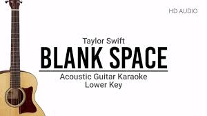 Shop online for quick delivery with 28 days return or click to collect in store. Taylor Swift Blank Space Acoustic Guitar Karaoke Lower Key Youtube