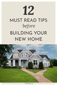 Twelve Must Read Tips For Building A New House In 2020 Home Building Tips New Homes Building A New Home