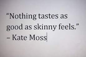 Even unsalted french fries taste better than thin feels. Quotes About Skinny Models Quotesgram
