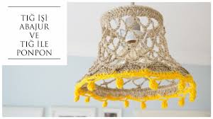 Tig Isi Orgu Abajur Avize Basligi Ve Tig Isi Ponpon Yapimi Kolay Orgu Crochet Lampshade Crochet Crochet Hats