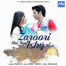 Zaroori Hai Kya Ishq Mein Papon Mp3 Song Download Pagalworld Com