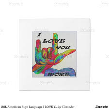 Asl American Sign Language I Love You More Napkins Zazzle Com American Sign Language Love You More Sign Language