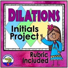 Dilations Initials Project Project Based Learning Project Based Learning Coordinate Graphing Culminating Projects