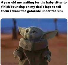 The mandalorian's latest episode gave audiences exactly what they wanted, which was a new excuse to go into extreme it says a lot about the mandalorian's immediate impact that the baby yoda meme game has been so consistent week to week; Baby Yoda Late To Work Meme Meme Wall