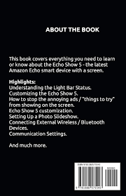 Amazon Com Echo Show 5 User Manual 2019 Edition 450 Tips Tricks Skills Commands And All That You Need To Know About The Amazon Echo Show 5 9781088575543 Garten Paul Books
