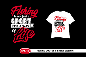 Typography t shirt design quotes vector illustration. Fishing Quotes T Shirt Design Eps 10 By Ahsancomp Studio Thehungryjpeg Com