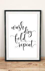 Wash Dry Fold Repeat Laundry Printable Laundry Room Sign Etsy Laundry Room Wall Art Wash Dry Fold Laundry Room Decor Signs