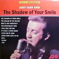 Bobby Darin Sings the Shadow of Your Smile by Bobby Darin (Album,  Traditional Pop): Reviews, Ratings, Credits, Song list