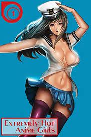 Let's be frank here, all anime girls are hot. Extremely Hot Anime Girls 1 By Larry Green
