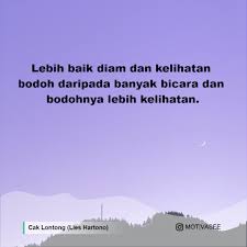Secara psikologis masyarakat lebih takut untuk melakukan mobilitas dan kampanye diam di rumah lebih berhasil, ucapnya saat dihubungi mnc portal indonesia, jumat (25/6/2021). Cak Lontong Lies Hartono Lebih Baik Diam Dan Kelihatan Bodoh Daripada Banyak Bicara Dan Bodohnya Lebih Kelihatan