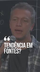 Fonte não tem muito segredo...,