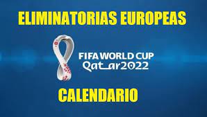 Eliminatorias al mundial qatar 2022. Eliminatorias Qatar 2022 Europa Calendario Fixture